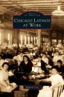 Chicago Latinos at Work By Wilfredo Cruz Cover Image