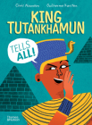King Tutankhamun Tells All! By Chris Naunton, Guilherme Karsten (Illustrator) Cover Image