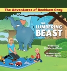 The Lumbering Beast By Elizabeth Alfheim, Chad Thompson (Illustrator) Cover Image