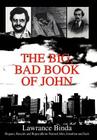 The Big, Bad Book of John: Rogues, Rascals and Rapscallions Named John, Jonathan and Jack Cover Image