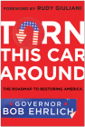 Turn This Car Around: The Roadmap to Restoring America By Robert Ehrlich Cover Image