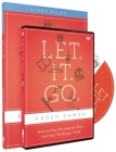 Let. It. Go. Study Pack: How to Stop Running the Show and Start Walking in Faith [With DVD] By Karen Ehman Cover Image