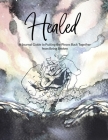 Healed A Journal Guide to Putting the Pieces Back Together from being broken By Duwone Dodd (Illustrator), Erika Lewis Cover Image