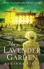 The Lavender Garden: A Novel By Lucinda Riley Cover Image