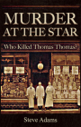 Murder at the Star: Who Killed Thomas Thomas? By Adams Steve Cover Image