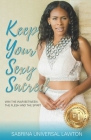 Keep Your Sexy Sacred: Win The War Between The Flesh and The Spirit By Sabrina Universal Lawton Cover Image