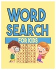 Word Search For Kids: 50 Word Search Puzzles for Kids ages 6-12 Improve Spelling, Vocabulary, and Memory For Your Child! By Azar Art Books Cover Image