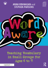 Word Aware 3: Teaching Vocabulary in Small Groups for Ages 6 to 11 Cover Image