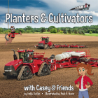 Planters and Cultivators: With Casey & Friends: With Casey & Friends (Casey and Friends #4) By Holly Dufek, Paul E. Nunn Cover Image