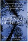 The Dark Night of the Soul: A Psychiatrist Explores the Connection Between Darkness and Spiritual Growth Cover Image