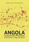 Angola Louisiana State Penitentiary: A Half-Century of Rage and Reform By Anne Butler, C. Murray Henderson Cover Image