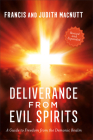 Deliverance from Evil Spirits: A Guide to Freedom from the Demonic Realm By Francis Macnutt, Judith Macnutt Cover Image
