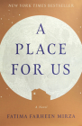 A Place for Us: A Novel By Fatima Farheen Mirza Cover Image