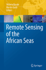 Remote Sensing of the African Seas By Vittorio Barale (Editor), Martin Gade (Editor) Cover Image