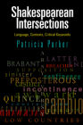 Shakespearean Intersections: Language, Contexts, Critical Keywords (Haney Foundation) By Patricia Parker Cover Image