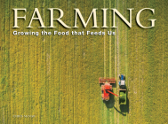 Farming: Growing the Food That Feeds Us By Amber Books Cover Image
