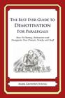 The Best Ever Guide to Demotivation for Paralegals: How To Dismay, Dishearten and Disappoint Your Friends, Family and Staff By Dick DeBartolo (Introduction by), Mark Geoffrey Young Cover Image
