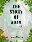 The Story of Adam (AS): Learning and Islamic Activities Book for Kids - Coloring Cut & Paste Book By The Way of Islam Uk Cover Image