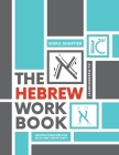 The Hebrew Workbook: Writing Exercises for Block and Cursive Script: Writing Exercises for By Miiko Shaffier, Ken Parker (Illustrator) Cover Image