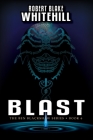 Blast By Robert Blake Whitehill Cover Image