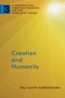 Creation and Humanity: A Constructive Christian Theology for the Pluralistic World, Volume 3 By Veli-Matti Karkkainen Cover Image