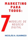 Marketing Para Todos: 7 Modelos de Negocio Digital: Para Emprender Desde Casa Cover Image