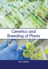 Genetics and Breeding of Plants By Ava Gibson (Editor) Cover Image