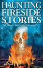 Haunting Fireside Stories: Ghostly Tales of the Paranormal (Ghost Stories) By A. S. Mott Cover Image