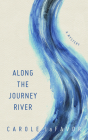Along the Journey River: A Mystery By Carole laFavor, Lisa Tatonetti (Foreword by), Theresa Lafavor (Afterword by) Cover Image
