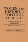 Women in the History of Political Thought: Ancient Greece to Machiavelli (Women and Politics) By Arlene Saxonhouse Cover Image
