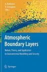 Atmospheric Boundary Layers: Nature, Theory, and Application to Environmental Modelling and Security By Alexander Baklanov (Editor), A. Baklanov (Introduction by), Branko Grisogono (Editor) Cover Image