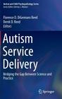 Autism Service Delivery: Bridging the Gap Between Science and Practice (Autism and Child Psychopathology) Cover Image