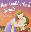 How Could I Ever Forget? By Mark Restaino, Doblenudo (Illustrator) Cover Image