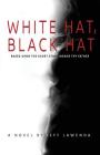 White Hat, Black Hat By Jeff Lawenda Cover Image