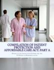 Compilation Of Patient Protection And Affordable Care Act; Part A: [As Amended Through May 1, 2010] By Office of the Legislative Counsel Cover Image