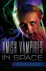 Amish Vampires in Space By Kerry Nietz Cover Image