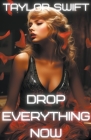Taylor Swift: Drop Everything Now Cover Image