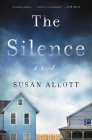 The Silence: A Novel By Susan Allott Cover Image