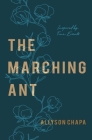 The Marching Ant: A Novel Inspired By True Events By Allyson Chapa Cover Image
