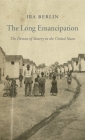 The Long Emancipation: The Demise of Slavery in the United States (Nathan I. Huggins Lectures #14) By Ira Berlin Cover Image