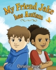 My Friend Jake has Autism: A book to explain autism to children, UK English edition By Christine R. Draper Cover Image