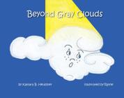 Beyond Gray Clouds By Kamara B. Heussner Cover Image