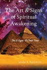 The Art & Signs of Spiritual Awakening: The 21 Signs - It's Your Time By Leslie A. Paramore Cover Image