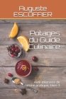 Potages du Guide Culinaire: Aide-mémoire de cuisine pratique, Livre 3 By Emmanuel Rivier (Foreword by), Auguste Escoffier Cover Image