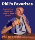 Phil's Favorites: Recipes from Friends and Family to Make at Home (A Cookbook) By Phil Rosenthal, Jenn Garbee Cover Image