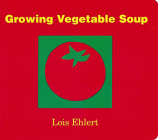 Growing Vegetable Soup Board Book By Lois Ehlert Cover Image