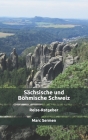 Sächsische und Böhmische Schweiz: Infos zur Reisevorbereitung By Marc Sermen Cover Image