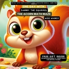 One Day With Sammy the Squirrel: The Acorn Math Maze By Wise Whimsy Cover Image