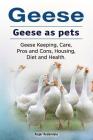 Geese. Geese as pets. Geese Keeping, Care, Pros and Cons, Housing, Diet and Health. Cover Image