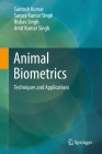 Animal Biometrics: Techniques and Applications By Santosh Kumar, Sanjay Kumar Singh, Rishav Singh Cover Image